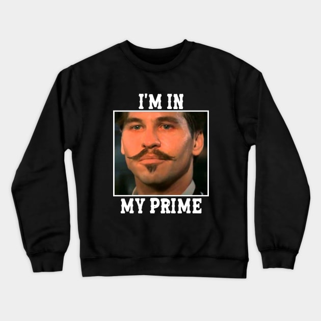 Doc holliday: i'm in my prime Crewneck Sweatshirt by Brown777